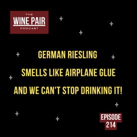 German Riesling Smells Like Airplane Glue and We Can't Stop Drinking It!