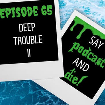 S01E65 - Deep Trouble II (Goosebumps #58)