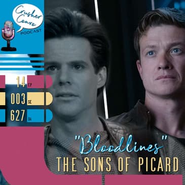 Ep: 063 The Sons of Picard: TNG's Bloodlines VS Season 3 of Picard