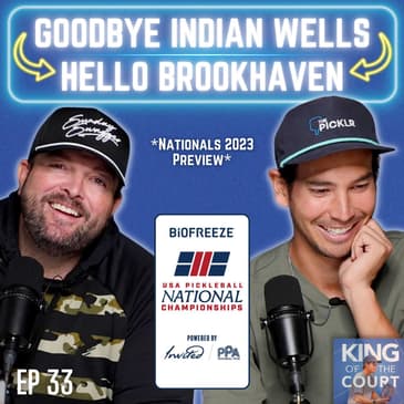 Goodbye Indian Wells, Hello Brookhaven | Nationals 2023 Preview - Ep. 33