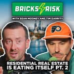 Why is Residential Real Estate Eating Itself? Part II | Episode 128