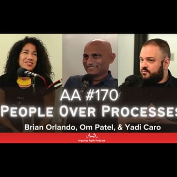 AA170 - How to Prioritize Individuals & Interactions (Over Processes & Tools), with Yadi Caro