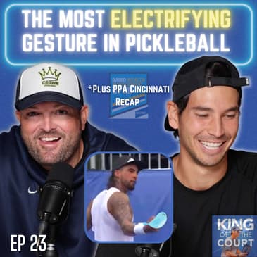 The Most Electrifying Gesture in Pickleball | PPA Cincinnati Open Recap - Ep. 23