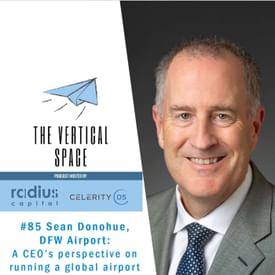 #85 Sean Donohue, DFW Airport: A CEO's perspective on running a global airport
