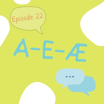 #22 A, E, and Æ pronunciation... and some geometry revisions [uttale] [pronunciation]