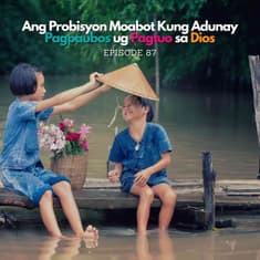 Ang Probisyon Moabot Kung Adunay Pagpaubos ug Pagtuo sa Dios