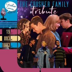 Ep: 068 The Family of the Enterprise: A Crusher Family Tribute