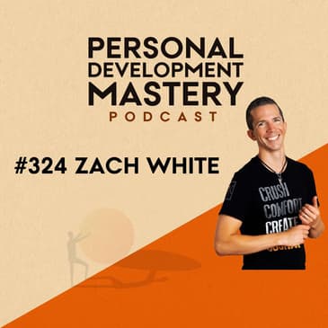 #324 Rethinking work-life balance and redefining success with lifestyle engineering, with Zach White.