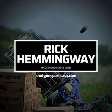 Rick Hemingway: Back Woods Quail Club