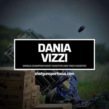 Dania Vizzi: World Champion Skeet Shooter and Trick Shooter