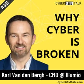 Why “Cyber Is Broken”, And Building Trust in an AI World - Karl Van den Bergh CMO Illumio