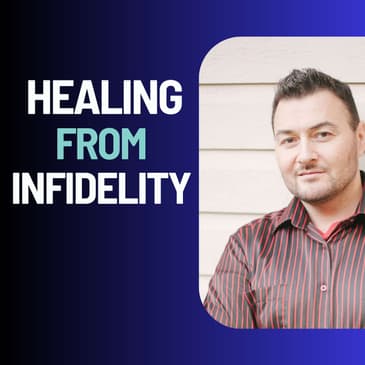 Healing From Infidelity: Mr Jay on Betrayal, Grief & Growth