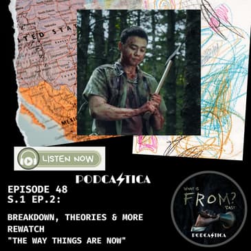 48: FROM MGM+ DEEP DIVE Rewatch (S.1 EP.2) “The Way Things Are Now“