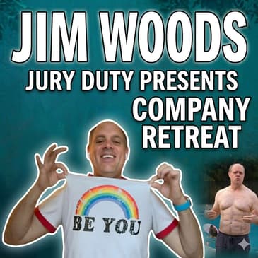 Episode 605 | Jim Woods | Jury Duty Presents: Company Retreat | (Jim Weber)
