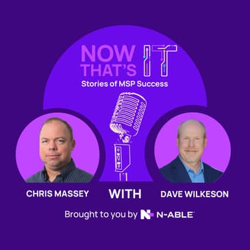 Navigating Growth: Dave Wilkeson on Becoming the MSP Advisor