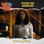 Run For Your Lives Podcast Episode 153: Barbarian