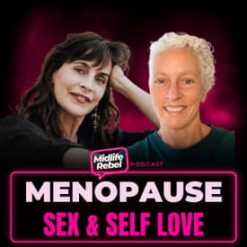 Menopause, Sex & Self-Love - Tanya Kazeminy