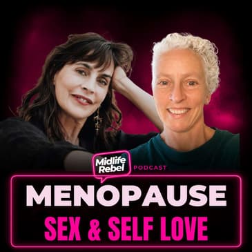 Menopause, Sex & Self-Love - Tanya Kazeminy