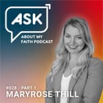 Pt 1: MaryRose Thill & Her Prodigal Daughter Story