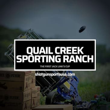 Quail Creek Sporting Ranch and the First Jack Link's Cup