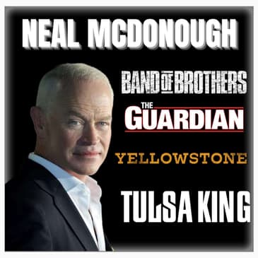 Episode 547 |"Band of Brothers" and "The Guardian" | Actor: Neal McDonough