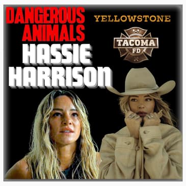 Episode 551 | "Dangerous Animals", "Yellowstone" and "Tacoma FD" | Actor: Hassie Harrison