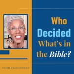 Who Decided What’s in the Bible?