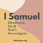 Obedience, Sin, and God's Sovereignty in I Samuel