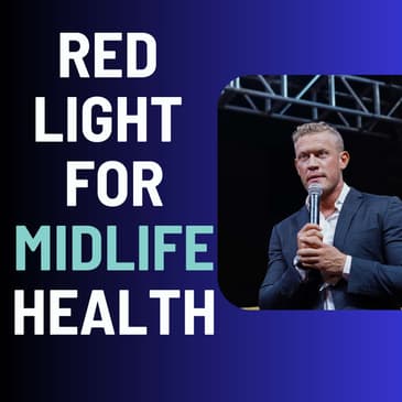 How Red Light Can Support Your Health in Midlife - John Graham Harper