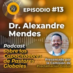 Episode #13 - SPANISH Dr. Alexandre Mendes