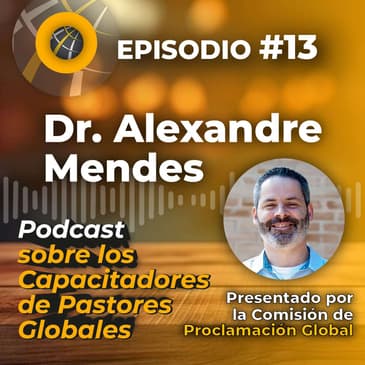 Episode #13 - SPANISH Dr. Alexandre Mendes