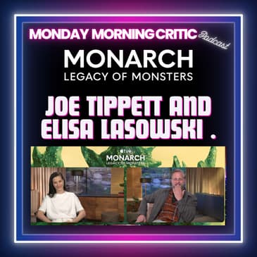 (Episode 433) "Monarch: Legacy of Monsters. Actors: Joe Tippett and Alisa Lasowski.