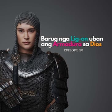 Wali Bisaya: Barug nga Lig-on uban ang Armadura sa Dios