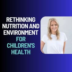 Rethinking Nutrition and Environment for Children's Health