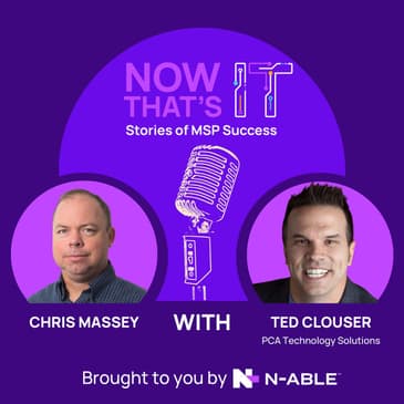 Perseverance & People: Ted Clouser of PCA Technology Solutions