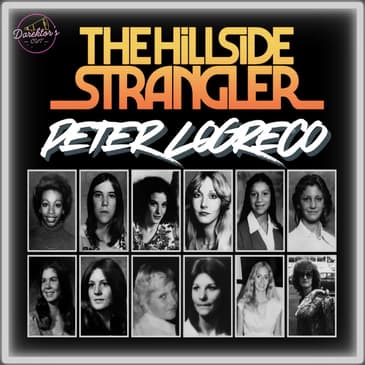 Episode 592 | "The Hillside Strangler | Director: Peter LoGreco