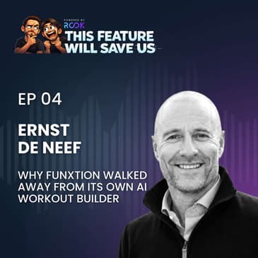 Ernst de Neef - Why Funxtion Walked Away From Its Own AI Workout Builder