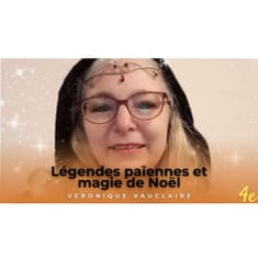 E18 - Véronique Vauclaire - Légendes païennes et magie de Noël