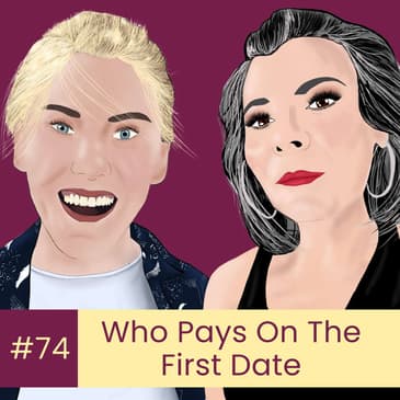 74: Who Should Pay on the First Date?
