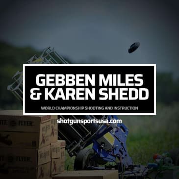 Gebben Miles and Karen Shedd: World Championship Shooting and Instruction