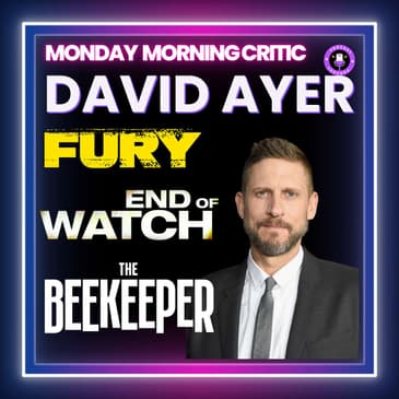(Episode 441) "Fury", "End of Watch" and "The Beekeeper" Director: David Ayer.