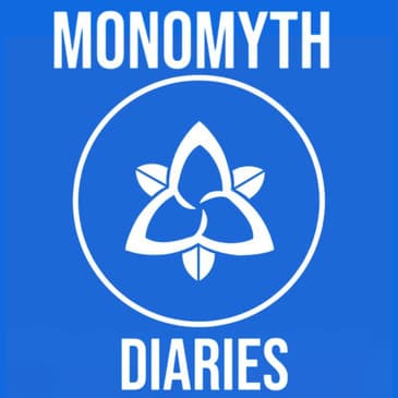 BONUS 26: What is the Monomyth Diaries(updated from August 2024)