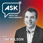 Jim Wilson & Sharing His Faith at Work
