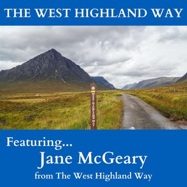 EP 16: "The West Highland Way" with Jane McGeary from The West Highland Way