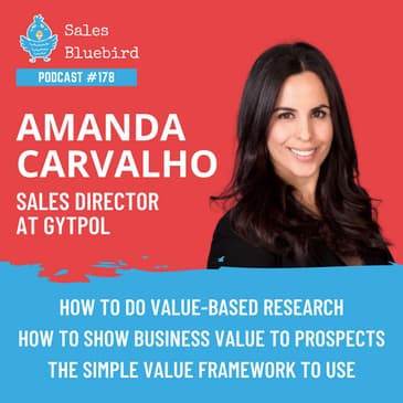 178: How to be valuable on a sales call with Amanda Carvalho, Sales Director at Gytpol