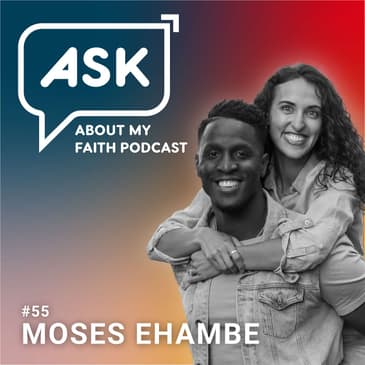 Pt. 2: Moses & Sarah Ehambe + Raising 7 Disciples
