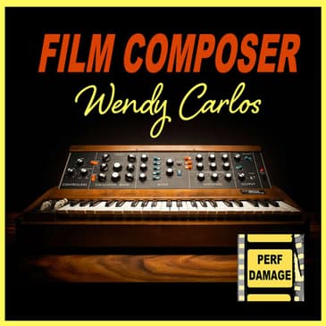 Film Composer Wendy Carlos | Episode 16