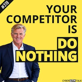 How to Beat “Do Nothing” in Cyber Sales: Ken Powell