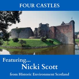 EP 21: "Four Castles" with Nicki Scott from Historic Environment Scotland