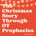 Promises Fulfilled: The Christmas Story Through Old Testament Prophecies
